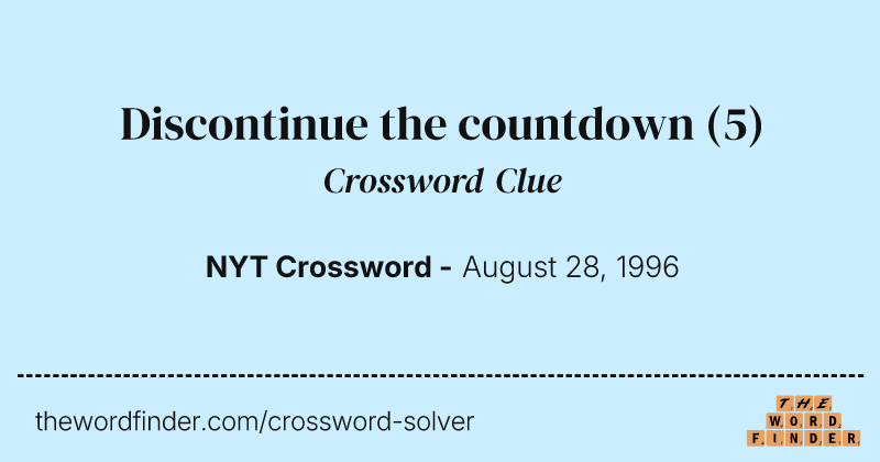 Discontinue the countdown crossword clue image
