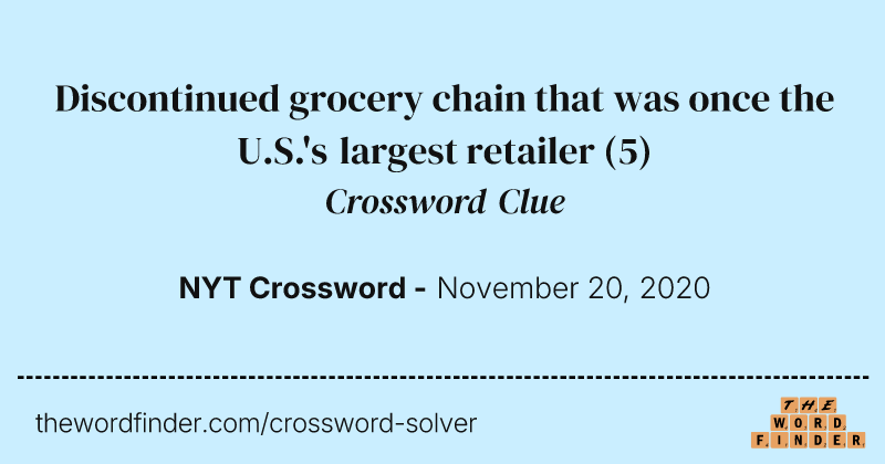 Discontinued grocery chain that was once the U.S.'s largest retailer crossword clue image