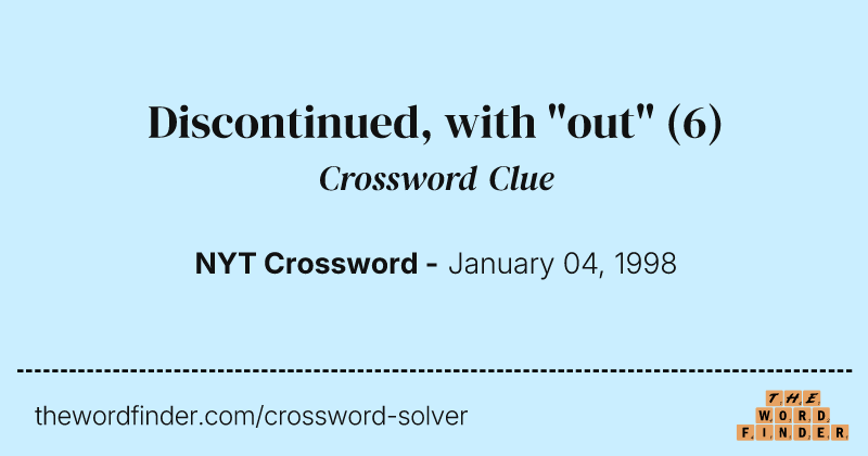 Discontinued, with "out" crossword clue image