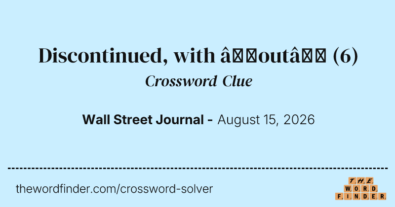 Discontinued, with “out” crossword clue image
