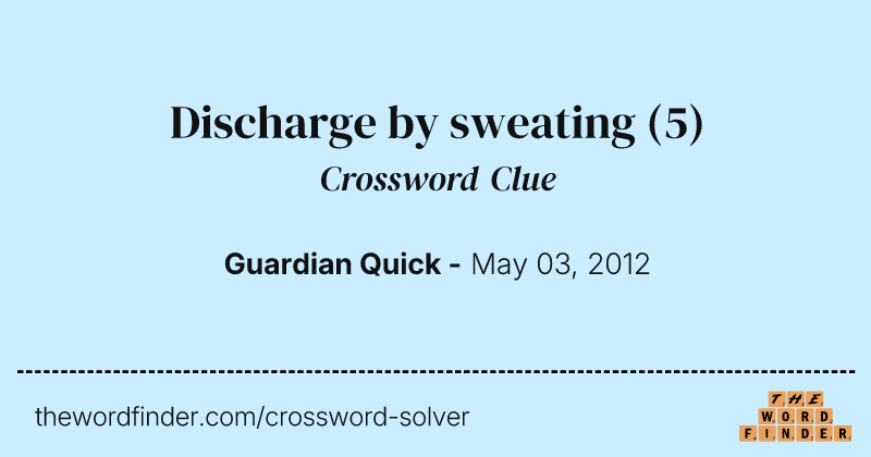 Discharge by sweating crossword clue image