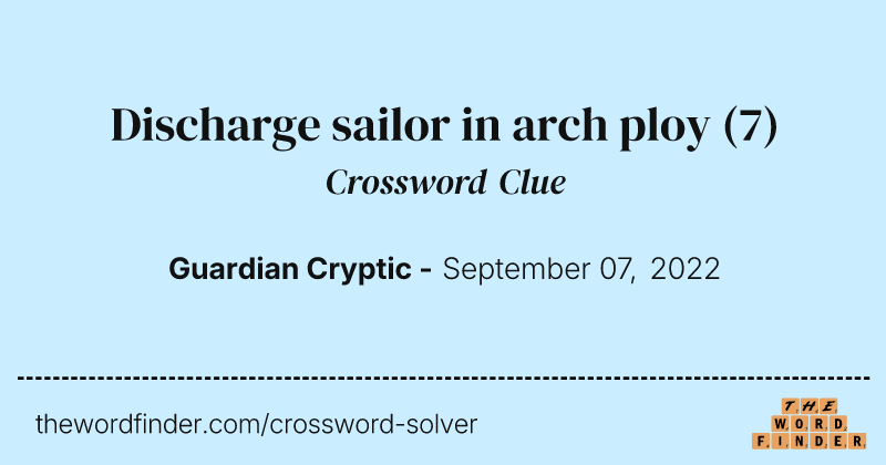 Discharge sailor in arch ploy crossword clue image