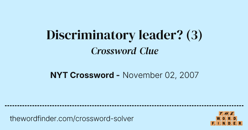 Discriminatory leader? crossword clue image