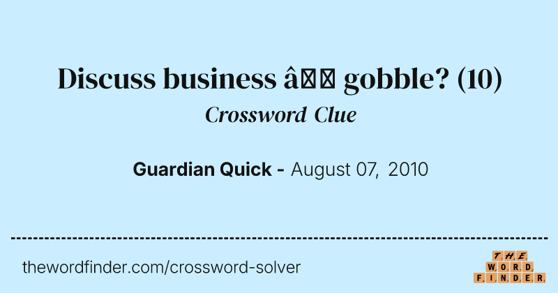 Discuss business — gobble? crossword clue image