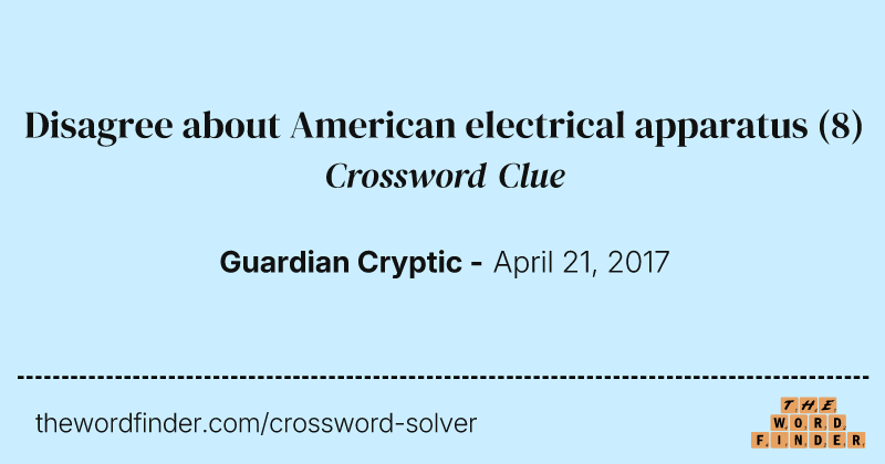 Disagree about American electrical apparatus crossword clue image