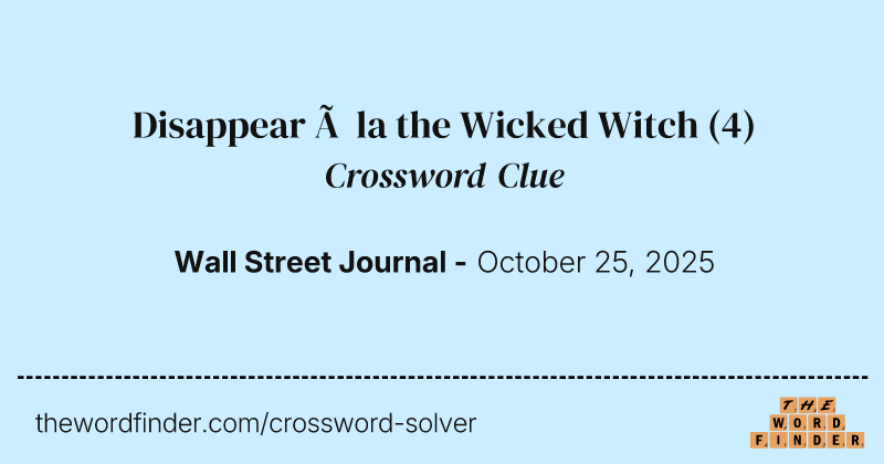 Disappear à la the Wicked Witch crossword clue image