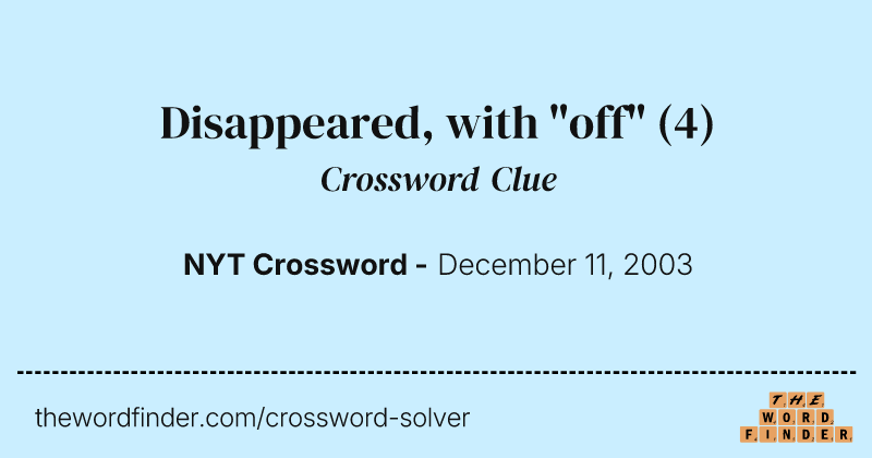 Disappeared, with "off" crossword clue image