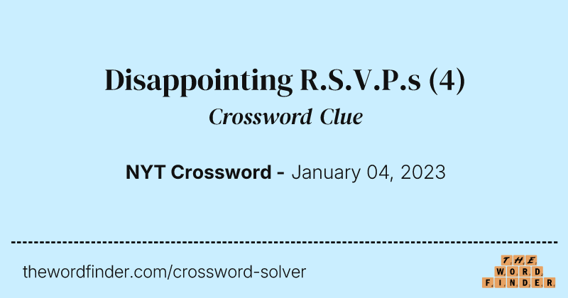 Disappointing R.S.V.P.s crossword clue image
