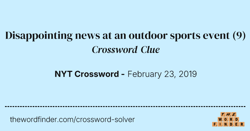Disappointing news at an outdoor sports event crossword clue image