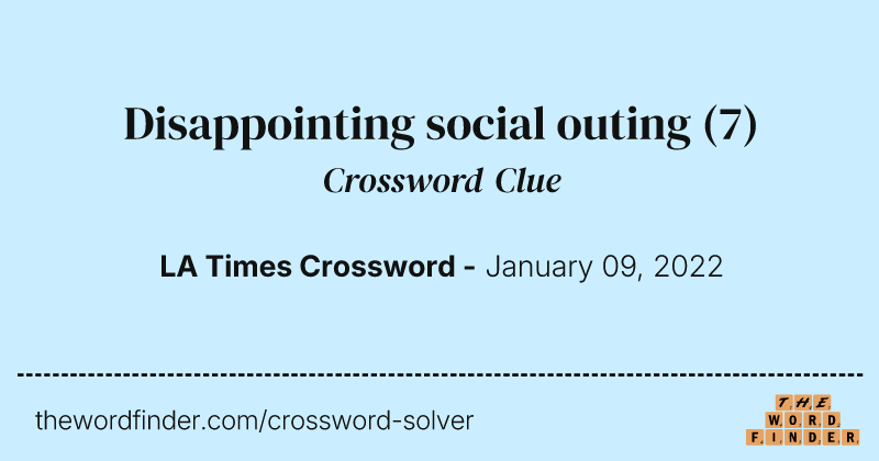 Disappointing social outing crossword clue image
