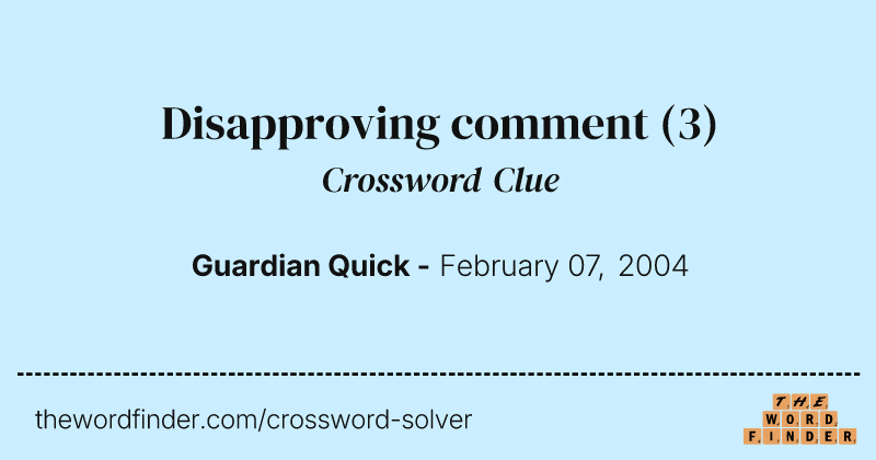 Disapproving comment crossword clue image