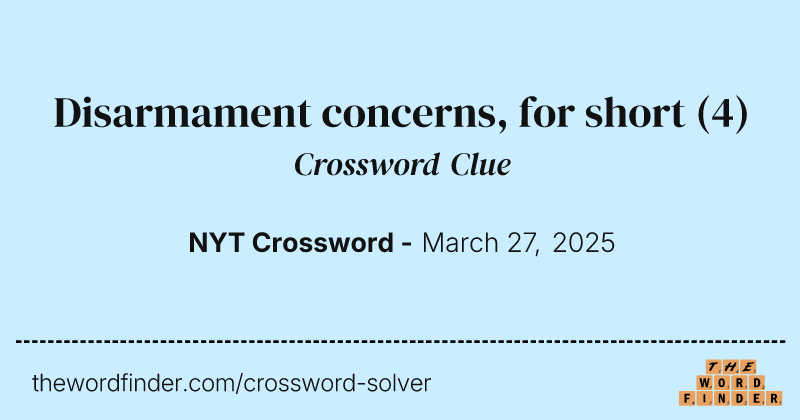 Disarmament concerns, for short crossword clue image