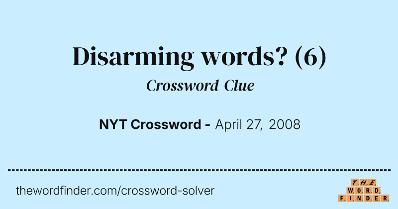 Disarming words? crossword clue image