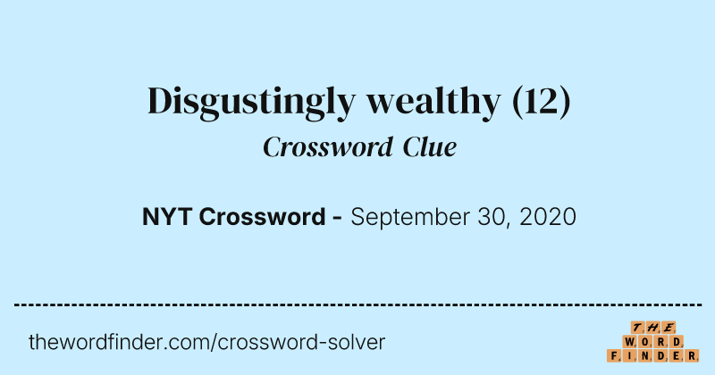 Disgustingly wealthy crossword clue image