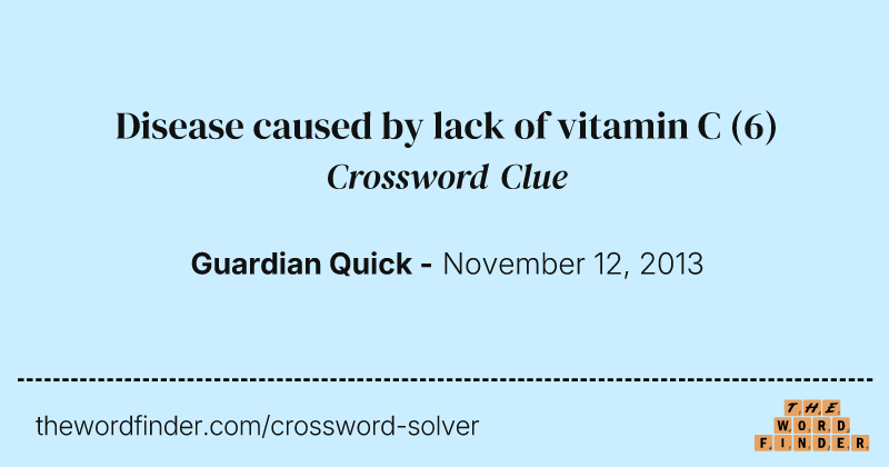 Disease caused by lack of vitamin C crossword clue image