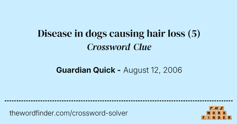 Disease in dogs causing hair loss crossword clue image