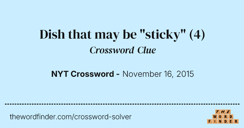 Dish that may be "sticky" crossword clue image