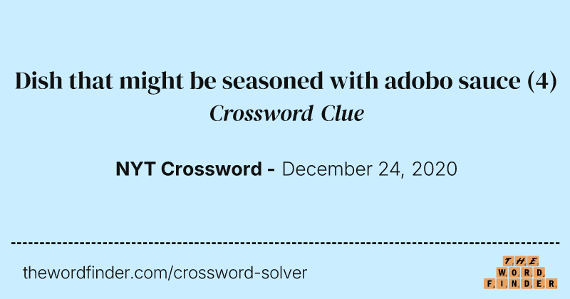 Dish that might be seasoned with adobo sauce crossword clue image