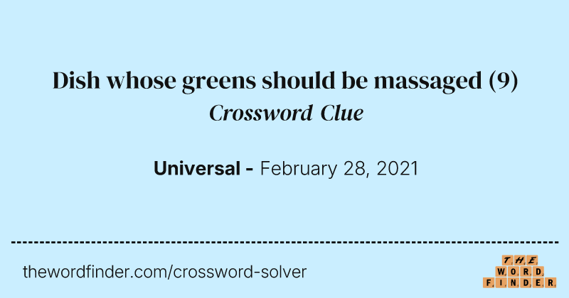 Dish whose greens should be massaged crossword clue image