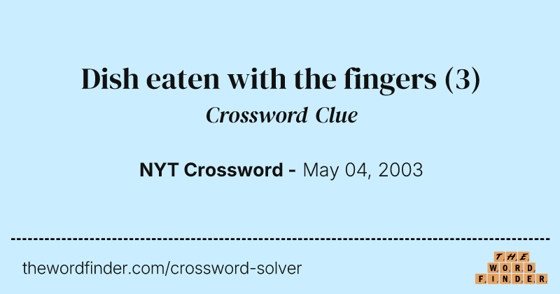 Dish eaten with the fingers crossword clue image