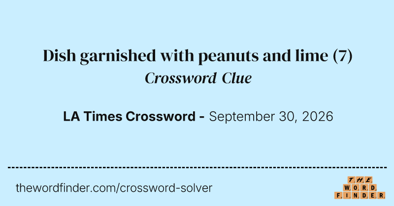 Dish garnished with peanuts and lime crossword clue image
