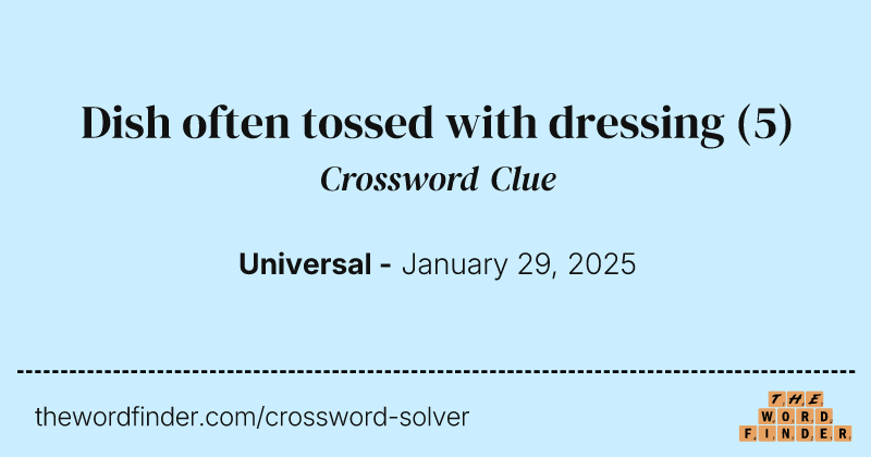 Dish often tossed with dressing crossword clue image