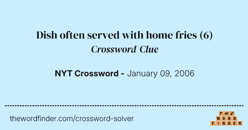Dish often served with home fries crossword clue image