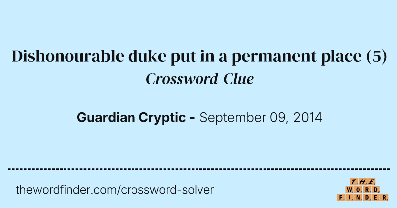 Dishonourable duke put in a permanent place crossword clue image