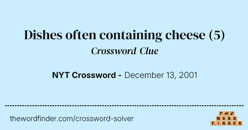 Dishes often containing cheese crossword clue image