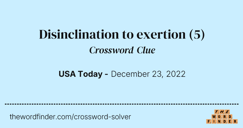 Disinclination to exertion crossword clue image