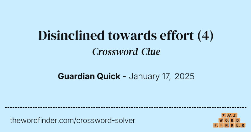 Disinclined towards effort crossword clue image