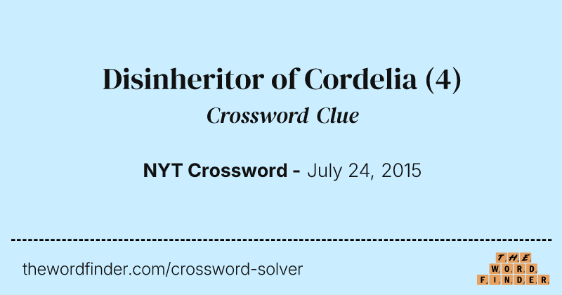 Disinheritor of Cordelia crossword clue image