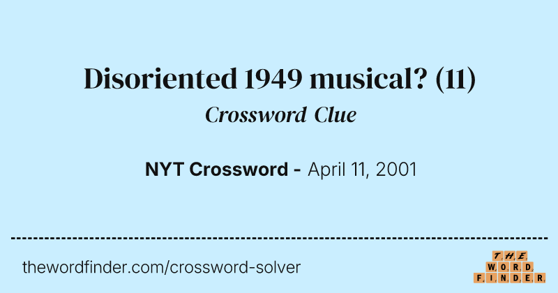 Disoriented 1949 musical? crossword clue image