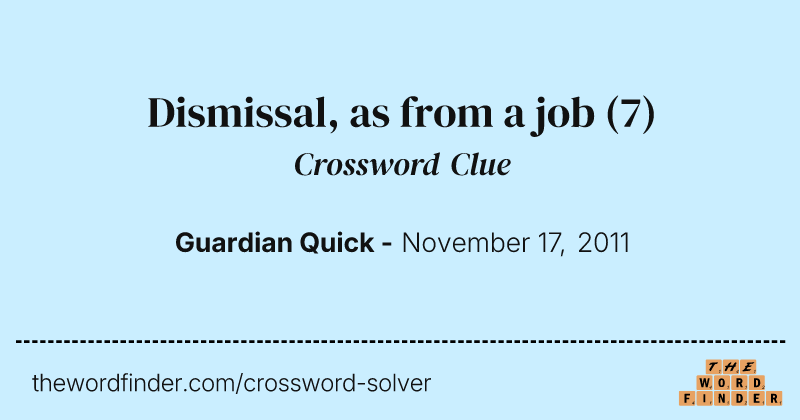 Dismissal, as from a job crossword clue image