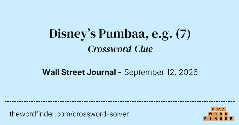Disney’s Pumbaa, e.g. crossword clue image