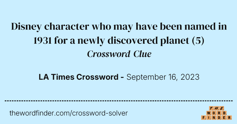 Disney character who may have been named in 1931 for a newly discovered planet crossword clue image