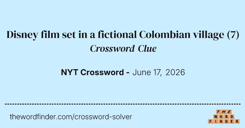 Disney film set in a fictional Colombian village crossword clue image