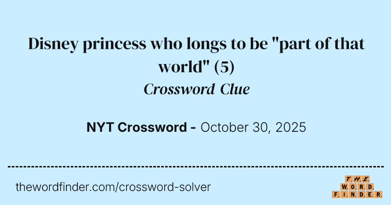Disney princess who longs to be "part of that world" crossword clue image
