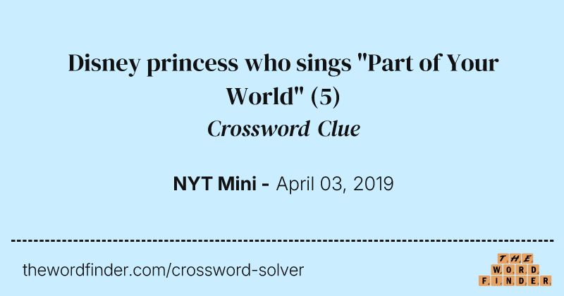 Disney princess who sings "Part of Your World" crossword clue image