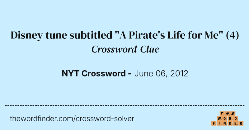 Disney tune subtitled "A Pirate's Life for Me" crossword clue image