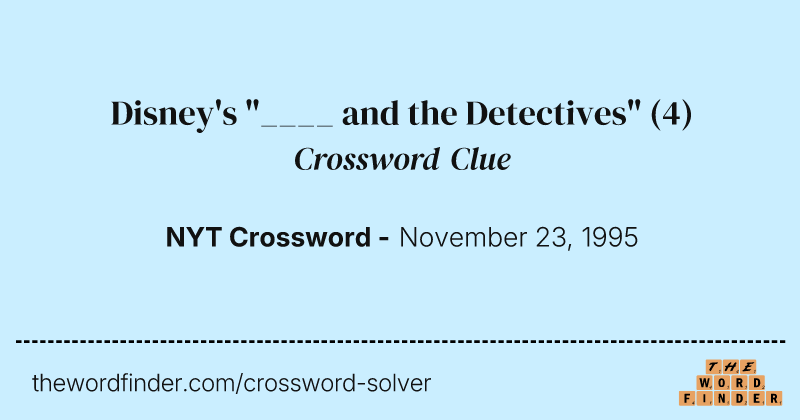 Disney's "____ and the Detectives" crossword clue image