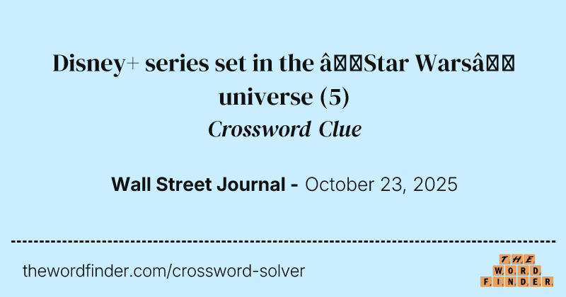 Disney+ series set in the “Star Wars” universe crossword clue image