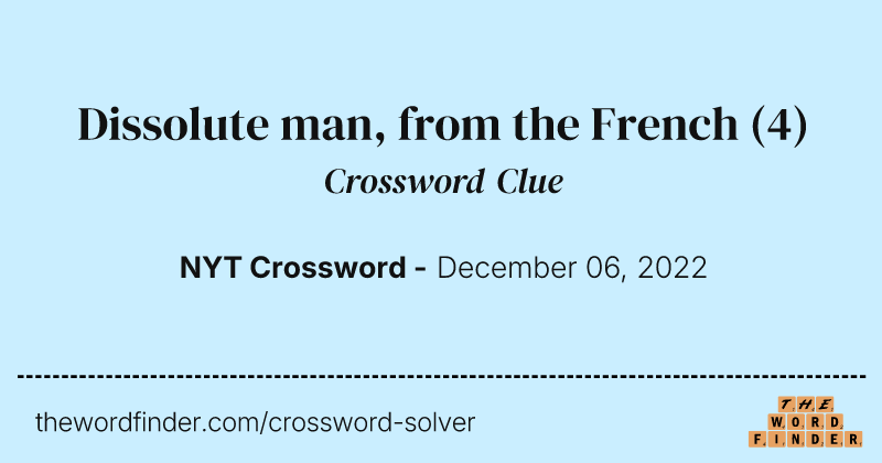 Dissolute man, from the French crossword clue image