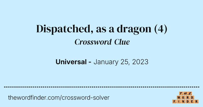 Dispatched, as a dragon crossword clue image