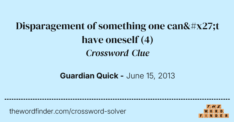 Disparagement of something one can't have oneself crossword clue image