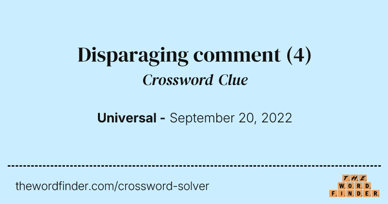 Disparaging comment crossword clue image