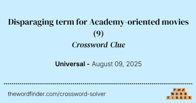 Disparaging term for Academy-oriented movies crossword clue image