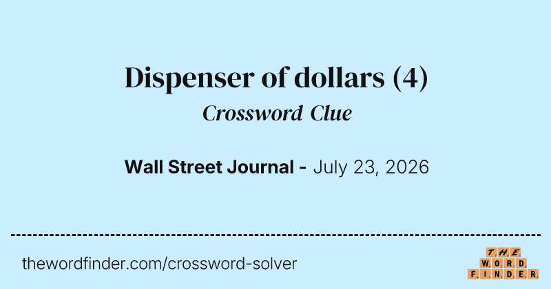 Dispenser of dollars crossword clue image