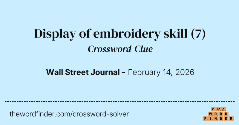 Display of embroidery skill crossword clue image
