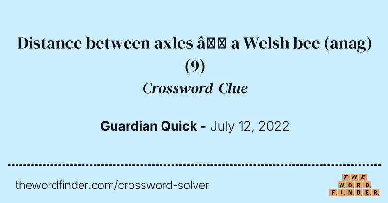 Distance between axles — a Welsh bee (anag) crossword clue image